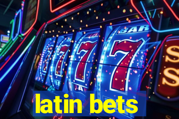 latin bets